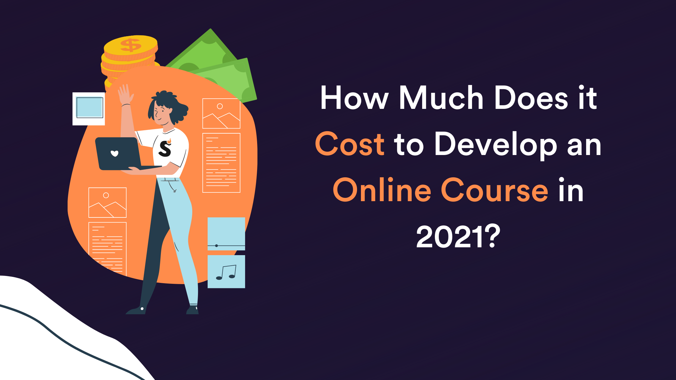 How Much Does it Cost to Develop an Online Course in 2021?